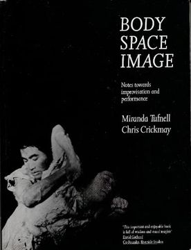 portada Body Space Image: Notes Towards Improvisation and Performance (in English)