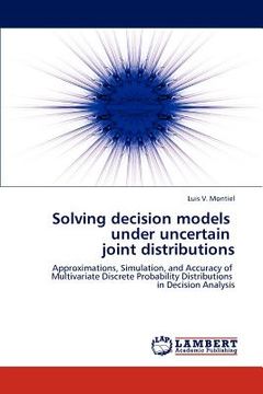 portada solving decision models under uncertain joint distributions (en Inglés)