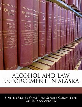 portada alcohol and law enforcement in alaska (en Inglés)