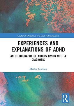 portada Experiences and Explanations of ADHD: An Ethnography of Adults Living with a Diagnosis (in English)