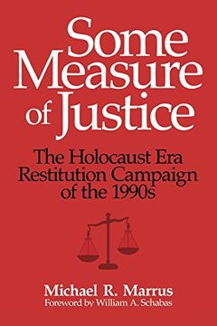 portada Some Measure of Justice: The Holocaust era Restitution Campaign of the 1990S (George l. Mosse Series in Modern European Cultural and Intellectual History) (in English)