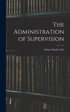 portada The Administration of Supervision (en Inglés)