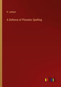 portada A Defence of Phonetic Spelling (en Inglés)