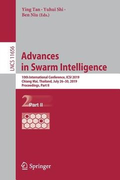 portada Advances in Swarm Intelligence: 10th International Conference, Icsi 2019, Chiang Mai, Thailand, July 26-30, 2019, Proceedings, Part II (en Inglés)