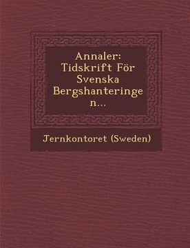 portada Annaler: Tidskrift for Svenska Bergshanteringen... (in Swedish)