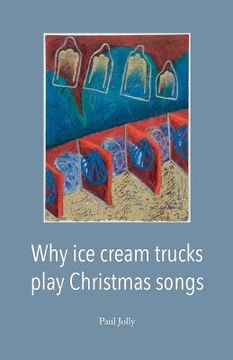 portada Why Ice Cream Trucks Play Christmas Songs (en Inglés)