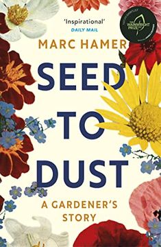 portada Seed to Dust: A Mindful, Seasonal Tale of a Year in the Garden (en Inglés)
