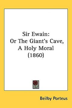 portada sir ewain: or the giant's cave, a holy moral (1860) (en Inglés)