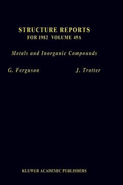 portada structure reports for 1982, volume 49a: metals and inorganic compounds (en Inglés)