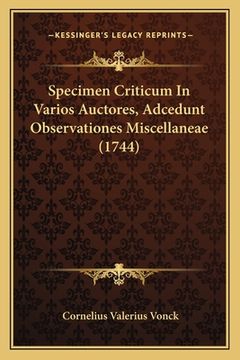 portada Specimen Criticum In Varios Auctores, Adcedunt Observationes Miscellaneae (1744) (en Latin)