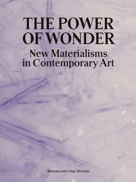 portada The Power of Wonder: New Materialisms in Contemporary art [Hardcover ] (in English)