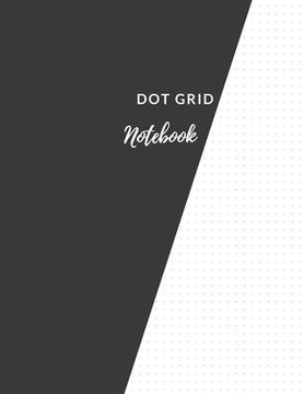 portada Dot Grid Notebook: Elegant Black Dotted Notebook/JournalLarge (8.5 x 11)" Dot Grid Composition Notebook (en Inglés)
