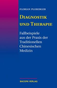 portada Diagnostik und Therapie: Fallbeispiele aus der Praxis der Traditionellen Chinesischen Medizin (TCM) (en Alemán)