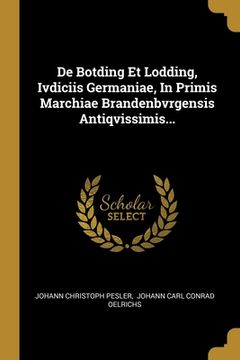 portada De Botding Et Lodding, Ivdiciis Germaniae, In Primis Marchiae Brandenbvrgensis Antiqvissimis... (en Latin)
