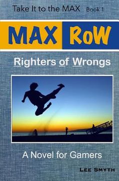 portada MAX RoW: Righters of Wrongs: A Novel for Gamers (in English)