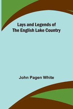 portada Lays and Legends of the English Lake Country 
