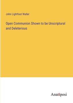 portada Open Communion Shown to be Unscriptural and Deleterious