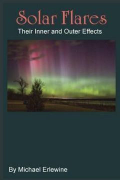 portada Solar Flares: Their Inner and Outer Effects: Monitoring Inner Chanve (en Inglés)
