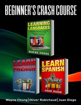 portada Learn French, Learn Spanish: Language Learning Course! 3 Books in 1 A Simple and Easy Guide for Beginners to Learn any Foreign Language Plus Learn 