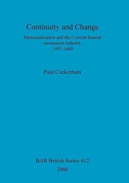 portada Continuity and Change: Memorialisation and the Cornish Funeral Monument Industry (BAR British Series)