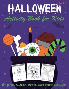portada Happy Halloween Activity Book for Kids: Kids Halloween Book - A Fun Book Filled With Dot to Dot, Coloring, Mazes, Word Search and More - Boys, Girls a (in English)