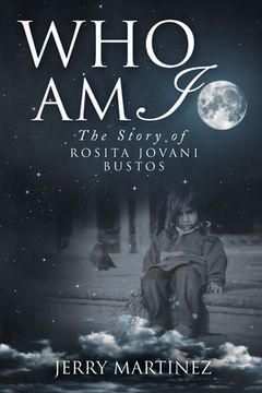 portada Who Am I: The Story of Rosita Jovani Bustos (en Inglés)