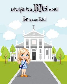 portada Disciple is a BIG Word for a little Kid (en Inglés)