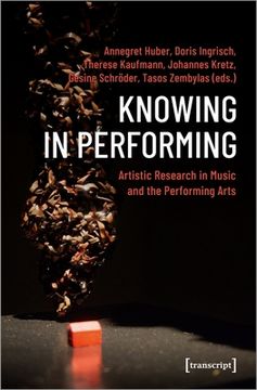 portada Knowing in Performing: Artistic Research in Music and the Performing Arts (Theatre Studies) (in English)