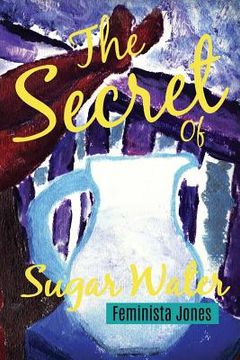 portada The Secret of Sugar Water (en Inglés)