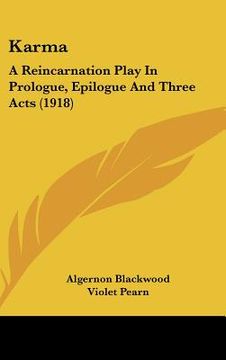 portada karma: a reincarnation play in prologue, epilogue and three acts (1918) (en Inglés)
