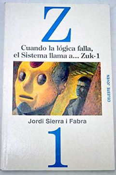 portada Cuando la Lógica Falla, el Sistema Llama a-- Zuk-1 (in Spanish)