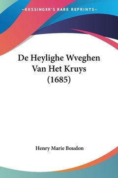 portada De Heylighe Wveghen Van Het Kruys (1685)
