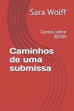 portada Caminhos de uma submissa: Contos sobre BDSM (en Portugués)