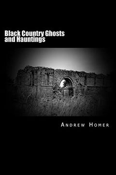 portada Black Country Ghosts and Hauntings: A Gazetteer Guide to our Haunted History of the Black Country and Surrounding Area (en Inglés)
