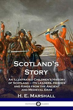 portada Scotland's Story: An Illustrated Children's History of Scotland - its Leaders, Heroes and Kings From the Ancient and Medieval Eras (en Inglés)