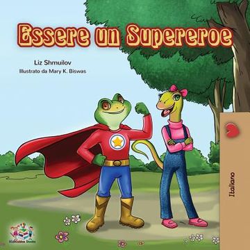 portada Essere un Supereroe: Being a Superhero - Italian children's book (en Italiano)