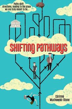 portada Shifting Pathways: Paths shift directions, leading to the place we were truly meant to be. (en Inglés)