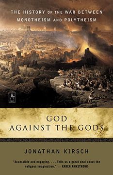 portada God Against the Gods: The History of the war Between Monotheism and Polytheism (en Inglés)