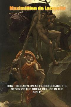 portada How the Babylonian Flood Became the Story of the Great Deluge in the Bible