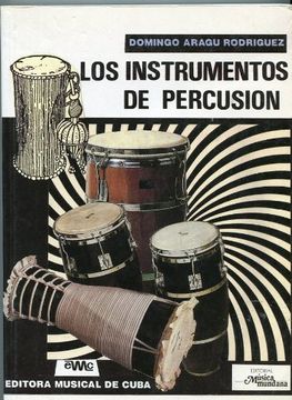 portada Los Instrumentos De Percusion, Su historia y su tecnica