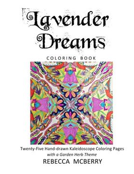 portada Lavender Dreams Coloring Book: Twenty-Five Hand-drawn Kaleidoscope Coloring Pages with a Garden Herb Theme