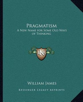 portada pragmatism: a new name for some old ways of thinking (in English)