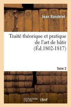 portada Traité Théorique et Pratique de L'art de Bâtir. Tome 2 (Éd. 1802-1817) (Arts) (in French)