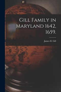 portada Gill Family in Maryland 1642, 1659. (en Inglés)
