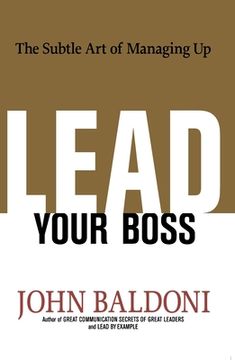 portada Lead Your Boss: The Subtle Art of Managing Up (en Inglés)