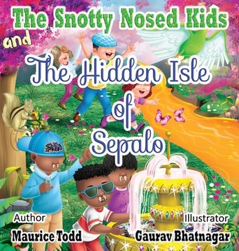 portada The Snotty Nosed Kids: And The Hidden Isle of Sepalo