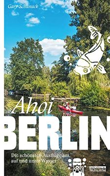 portada Ahoi, Berlin: Die Schönsten Ausflüge am, auf und Unter Wasser (en Alemán)