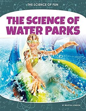 portada Science of Fun: The Science of Water Parks 
