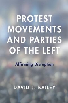 portada Protest Movements and Parties of the Left: Affirming Disruption