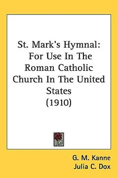 portada st. marks hymnal: for use in the roman catholic church in the united states (1910) (en Inglés)